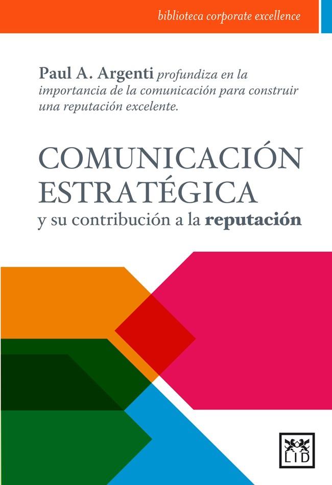 COMUNICACION ESTRATEGICA Y SU CONTRIBUCION A LA REPUTACION | 9788483569375 | ARGENTGI, PAUL A. | Galatea Llibres | Llibreria online de Reus, Tarragona | Comprar llibres en català i castellà online