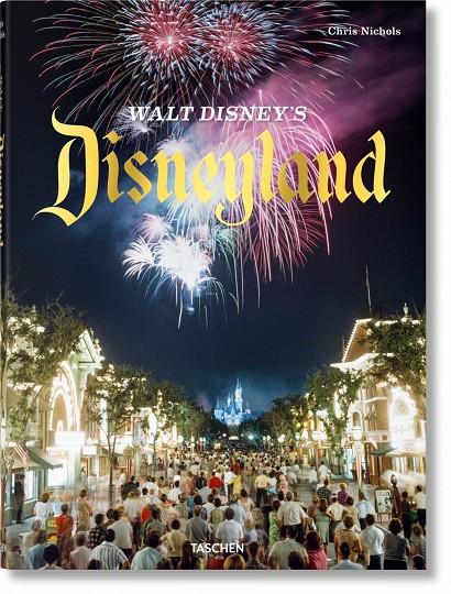 WALT DISNEY’S DISNEYLAND | 9783836563482 | NICHOLS, CHRIS | Galatea Llibres | Llibreria online de Reus, Tarragona | Comprar llibres en català i castellà online