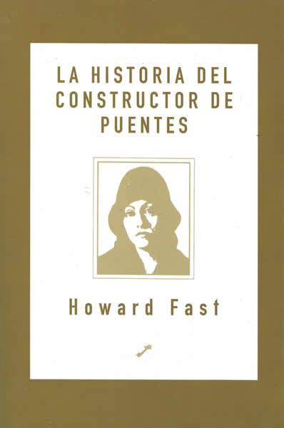 HISTORIA DEL CONSTRUCTOR DE PUENTES, LA | 9788495496034 | FAST, HOWARD | Galatea Llibres | Llibreria online de Reus, Tarragona | Comprar llibres en català i castellà online