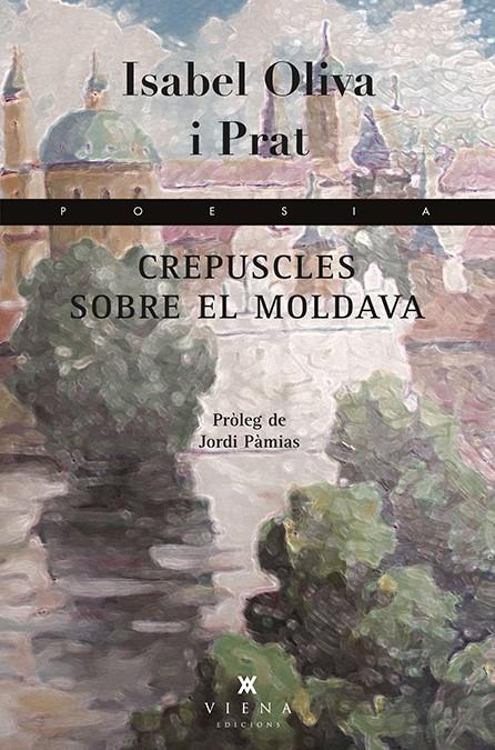 CREPUSCLES SOBRE EL MOLDAVA | 9788483308493 | OLIVA I PRAT, ISABEL | Galatea Llibres | Llibreria online de Reus, Tarragona | Comprar llibres en català i castellà online