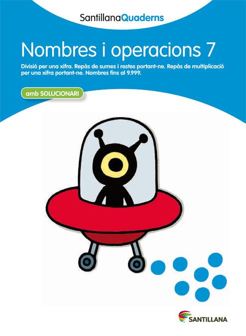 NOMBRES I OPERACIONS 7 (SANTILLANA QUADERNS) | 9788468013886 | VARIOS AUTORES | Galatea Llibres | Llibreria online de Reus, Tarragona | Comprar llibres en català i castellà online