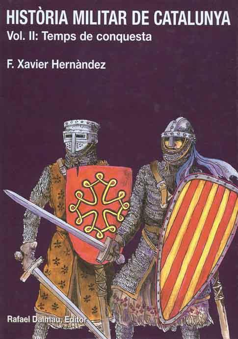 HISTORIA MILITAR DE CATALUNYA VOL II: TEMPS DE CONQUESTA | 9788423206551 | HERNANDEZ, F.XAVIER | Galatea Llibres | Llibreria online de Reus, Tarragona | Comprar llibres en català i castellà online