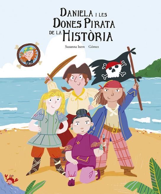 DANIELA I LES DONES PIRATA DE LA HISTÒRIA | 9788419253422 | ISERN, SUSANNA | Galatea Llibres | Llibreria online de Reus, Tarragona | Comprar llibres en català i castellà online