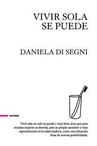 VIVIR SOLA SE PUEDE | 9788494426827 | DE SEGNI, DANIELA | Galatea Llibres | Llibreria online de Reus, Tarragona | Comprar llibres en català i castellà online