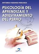 PSICOLOGIA DEL APRENDIZAJE Y ADIESTRAMIENTO DEL PERRO | 9788479785215 | PARAMIO MIRANDA, ANTONIO | Galatea Llibres | Llibreria online de Reus, Tarragona | Comprar llibres en català i castellà online