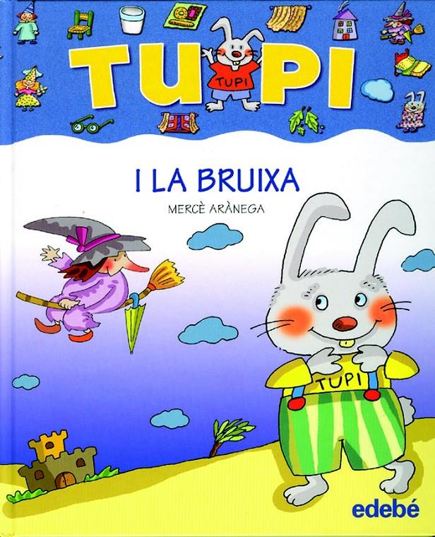 TUPI I LA BRUIXA (LETRA PALO) | 9788423678440 | ARANEGA, MERCE | Galatea Llibres | Librería online de Reus, Tarragona | Comprar libros en catalán y castellano online