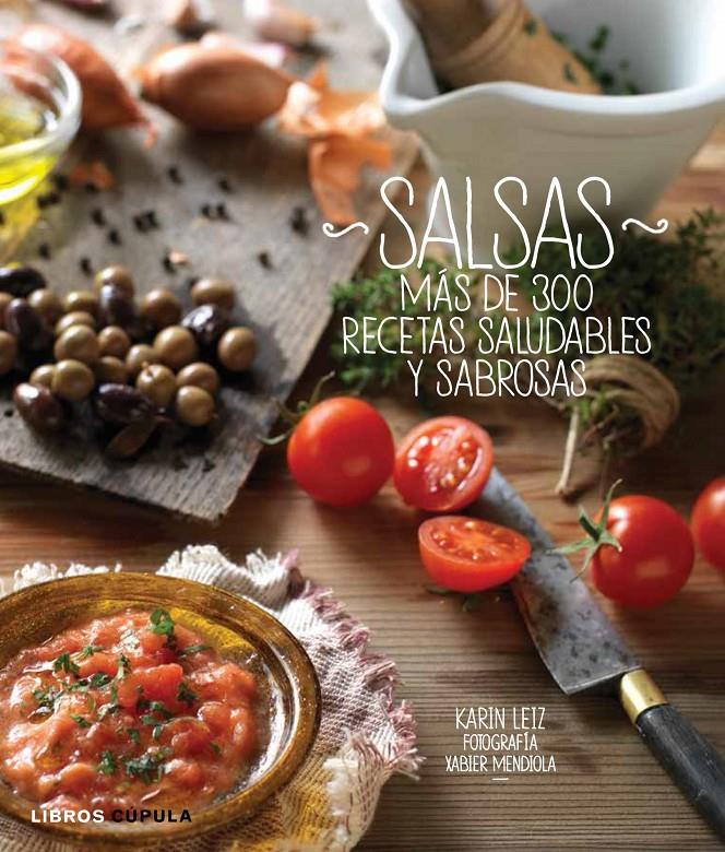 SALSAS. MAS DE 300 RECETAS | 9788448008901 | LEIZ, KARIN | Galatea Llibres | Llibreria online de Reus, Tarragona | Comprar llibres en català i castellà online