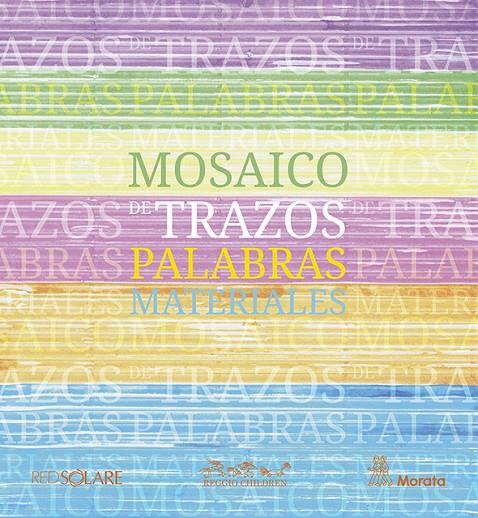 MOSAICO DE TRAZOS, PALABRAS, MATERIALES | 9788419287502 | REGGIO CHILDREN | Galatea Llibres | Llibreria online de Reus, Tarragona | Comprar llibres en català i castellà online