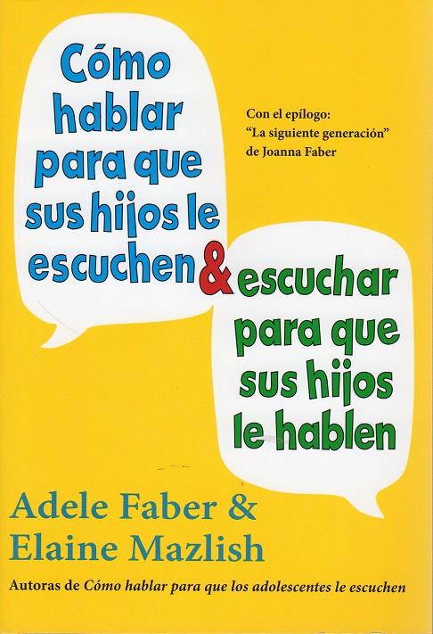 CÓMO HABLAR PARA QUE SUS HIJOS LE ESCUCHEN Y ESCUCHAR PARA QUE SUS HIJOS LE HABLEN | 9788497991261 | FABER, ADELE / MAZLISH, ELAINE | Galatea Llibres | Librería online de Reus, Tarragona | Comprar libros en catalán y castellano online