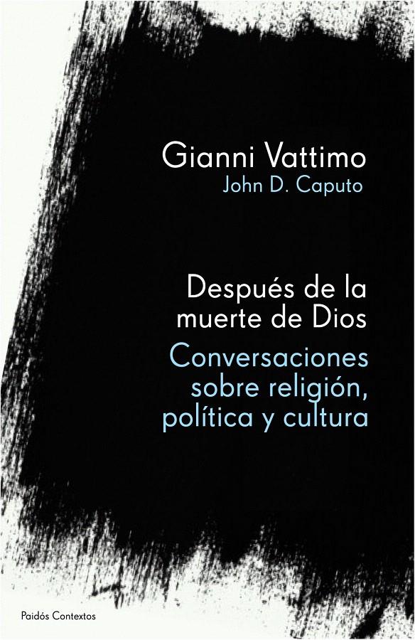 DESPUÉS DE LA MUERTE DE DIOS | 9788449323416 | CAPUTO, JOHN D. Y VATTIMO, GIANNI | Galatea Llibres | Llibreria online de Reus, Tarragona | Comprar llibres en català i castellà online