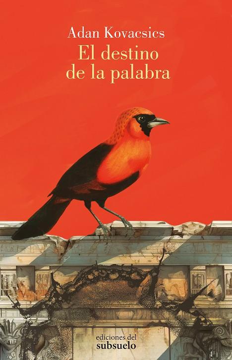 EL DESTINO DE LA PALABRA | 9788412974706 | KOVACSICS, ADAN | Galatea Llibres | Llibreria online de Reus, Tarragona | Comprar llibres en català i castellà online