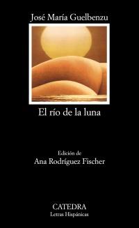 EL RÍO DE LA LUNA | 9788437630205 | GUELBENZU FERNÁNDEZ, JOSÉ MARÍA | Galatea Llibres | Llibreria online de Reus, Tarragona | Comprar llibres en català i castellà online