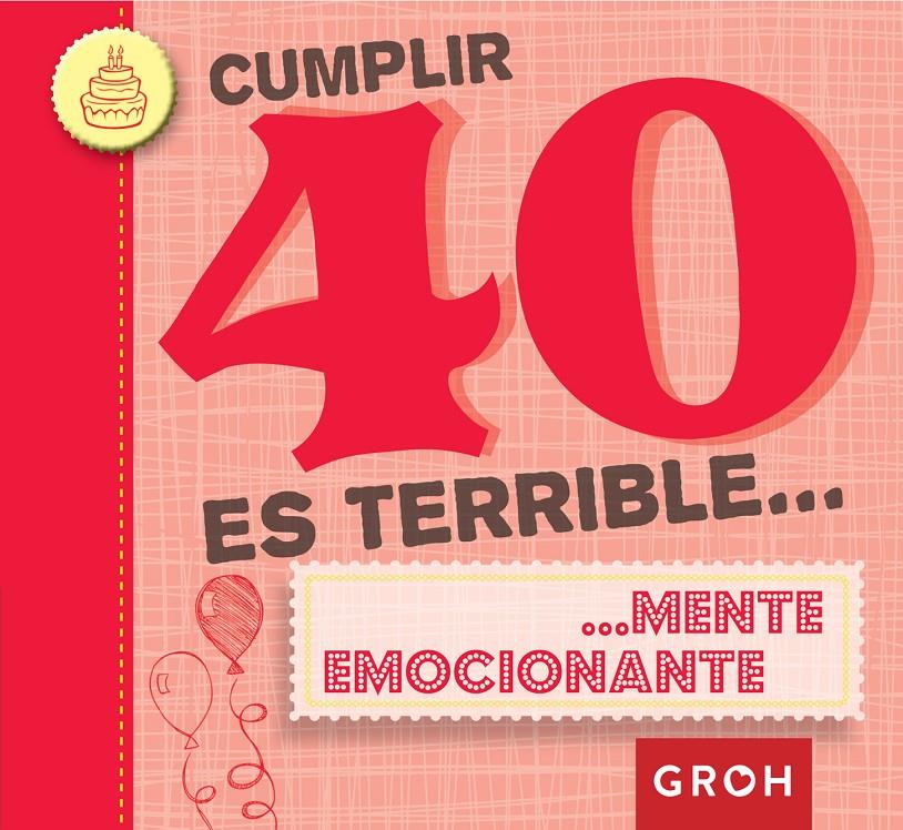 CUMPLIR 40 ES TERRIBLE... | 9788490680216 | Galatea Llibres | Llibreria online de Reus, Tarragona | Comprar llibres en català i castellà online