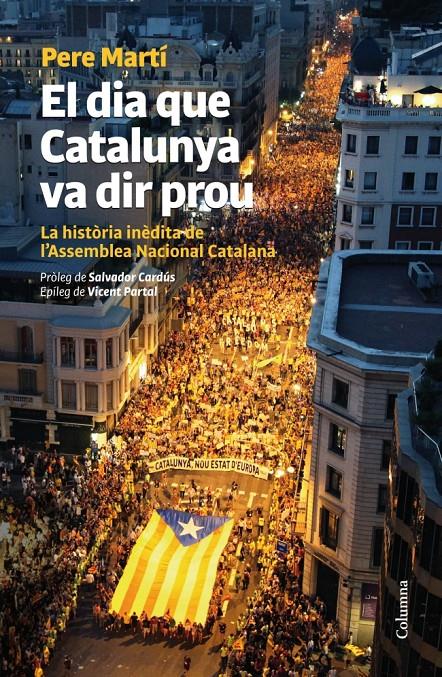 EL DIA QUE CATALUNYA VA DIR PROU | 9788466416276 | MARTÍ, PERE | Galatea Llibres | Llibreria online de Reus, Tarragona | Comprar llibres en català i castellà online