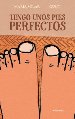 TENGO UNOS PIES PERFECTOS | 9788484649762 | SOLAR, MARÍA | Galatea Llibres | Llibreria online de Reus, Tarragona | Comprar llibres en català i castellà online