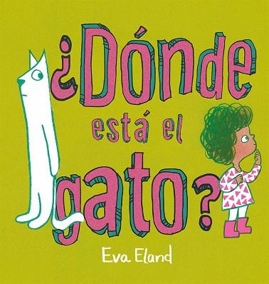 DÓNDE ESTÁ EL GATO? | 9788491457268 | ELAND, EVA | Galatea Llibres | Librería online de Reus, Tarragona | Comprar libros en catalán y castellano online