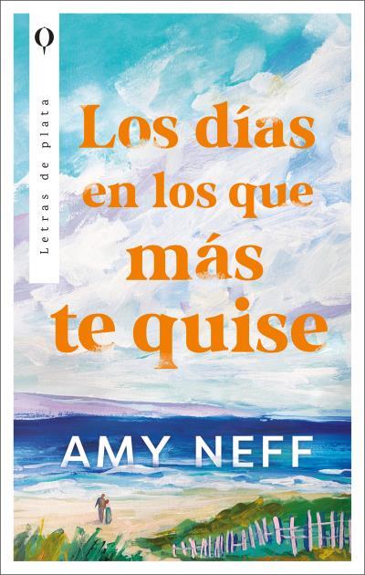 LOS DÍAS EN LOS QUE MÁS TE QUISE | 9788492919727 | NEFF, AMY | Galatea Llibres | Llibreria online de Reus, Tarragona | Comprar llibres en català i castellà online