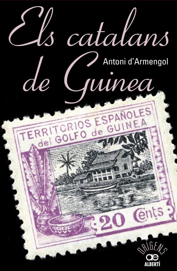 ELS CATALANS DE GUINEA | 9788472461048 | D'ARMENGOL, ANTONI | Galatea Llibres | Llibreria online de Reus, Tarragona | Comprar llibres en català i castellà online