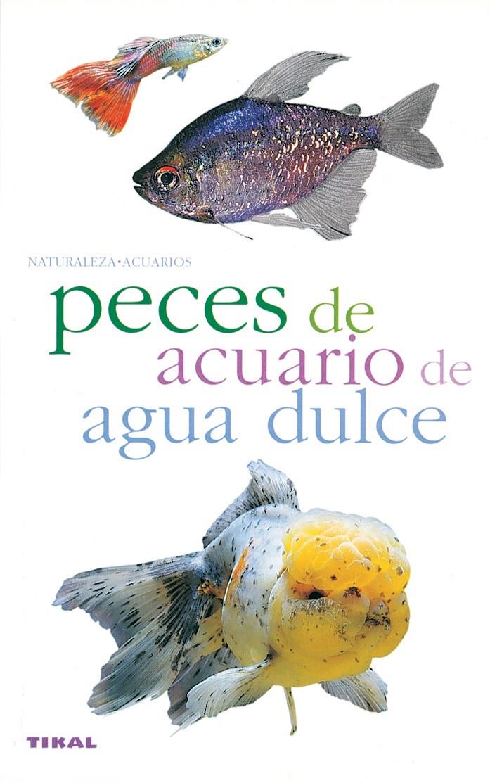 PECES DE ACUARIO DE AGUA DULCE | 9788430551743 | VARIOS AUTORES | Galatea Llibres | Llibreria online de Reus, Tarragona | Comprar llibres en català i castellà online