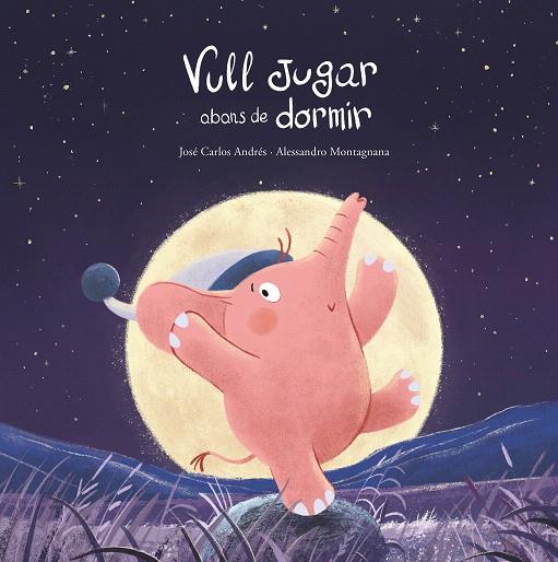 VULL JUGAR ABANS DE DORMIR | 9788419253781 | JOSÉ CARLOS ANDRÉS | Galatea Llibres | Llibreria online de Reus, Tarragona | Comprar llibres en català i castellà online