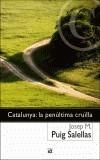 CATALUNYA: LA PENULTIMA CRUILLA | 9788429753011 | PUIG SALELLAS, JOSEP M. | Galatea Llibres | Librería online de Reus, Tarragona | Comprar libros en catalán y castellano online