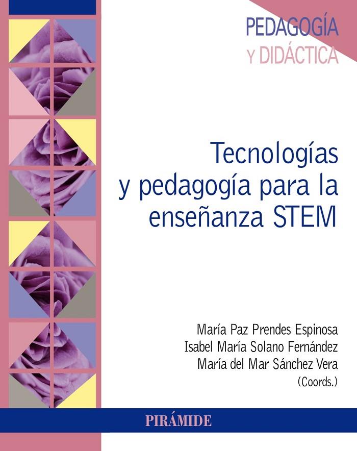 TECNOLOGÍAS Y PEDAGOGÍA PARA LA ENSEÑANZA STEM | 9788436845570 | PRENDES ESPINOSA, MARÍA PAZ/SOLANO FERNÁNDEZ, ISABEL MARÍA/SÁNCHEZ VERA, MARÍA DEL MAR | Galatea Llibres | Llibreria online de Reus, Tarragona | Comprar llibres en català i castellà online