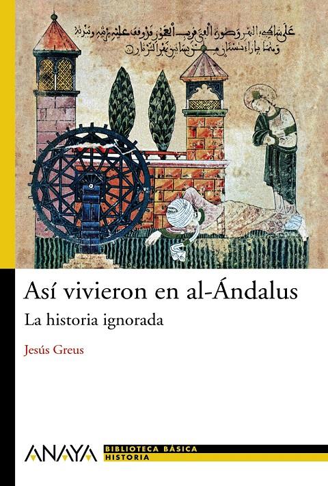 ASÍ VIVIERON EN AL-ÁNDALUS | 9788466786775 | GREUS, JESÚS | Galatea Llibres | Llibreria online de Reus, Tarragona | Comprar llibres en català i castellà online