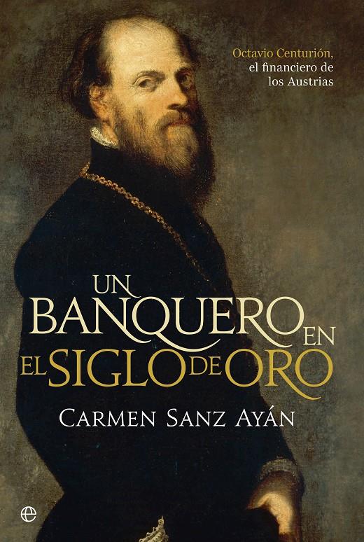 UN BANQUERO EN EL SIGLO DE ORO | 9788490603017 | SANZ AYÁN, CARMEN | Galatea Llibres | Librería online de Reus, Tarragona | Comprar libros en catalán y castellano online