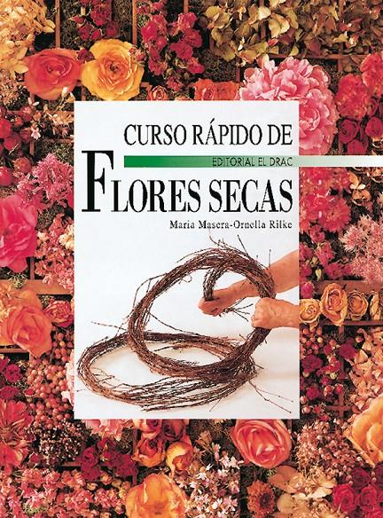 FLORES SECAS.CURSO RAPIDO | 9788488893543 | MASERA-ORNELLA,MARIA | Galatea Llibres | Llibreria online de Reus, Tarragona | Comprar llibres en català i castellà online