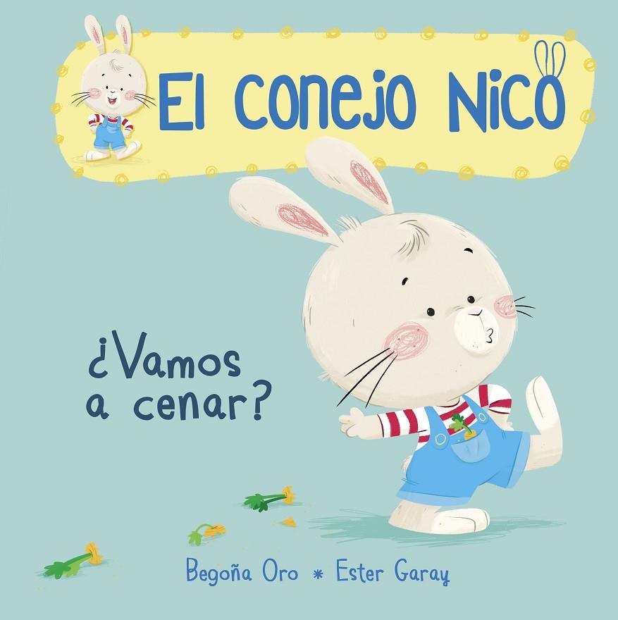 VAMOS A CENAR? EL CONEJO NICO 1 | 9788448849788 | ORO, BEGOÑA / ESTER GARAY | Galatea Llibres | Llibreria online de Reus, Tarragona | Comprar llibres en català i castellà online