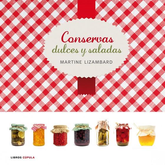 CONSERVAS DULCES Y SALADAS KIT | 9788448006556 | LIZAMBARD, MARTINE | Galatea Llibres | Librería online de Reus, Tarragona | Comprar libros en catalán y castellano online