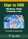 ELIGE TU CMS. WORDPRESS, MOODLE, PRESTASHOP Y MÁS | 9788499642772 | RODRÍGUEZ DE SEPÚLVEDA, DAVID | Galatea Llibres | Llibreria online de Reus, Tarragona | Comprar llibres en català i castellà online