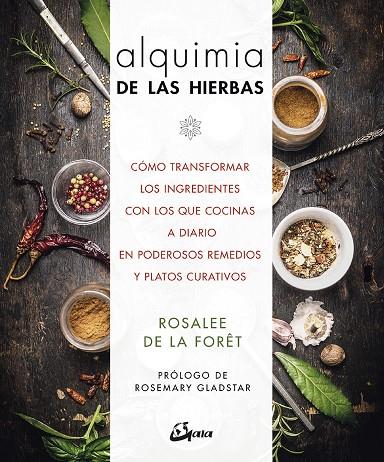 ALQUIMIA DE LAS HIERBAS | 9788484457336 | DE LA FORÊT, ROSALEE | Galatea Llibres | Llibreria online de Reus, Tarragona | Comprar llibres en català i castellà online