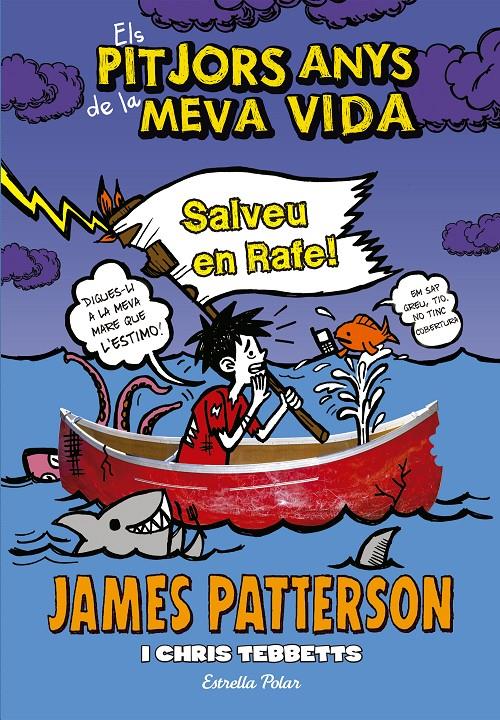 SALVEU EN RAFE! (ELS PITJORS ANYS DE LA MEVA VIDA, 6) | 9788490577301 | PATTERSON, JAMES; TEBBETS, CHRIS | Galatea Llibres | Llibreria online de Reus, Tarragona | Comprar llibres en català i castellà online