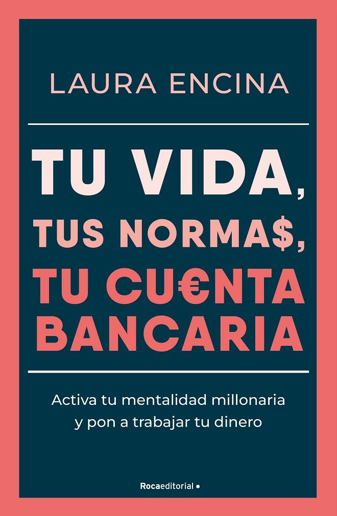 TU VIDA, TUS NORMAS, TU CUENTA BANCARIA | 9788410096431 | ENCINA, LAURA | Galatea Llibres | Llibreria online de Reus, Tarragona | Comprar llibres en català i castellà online