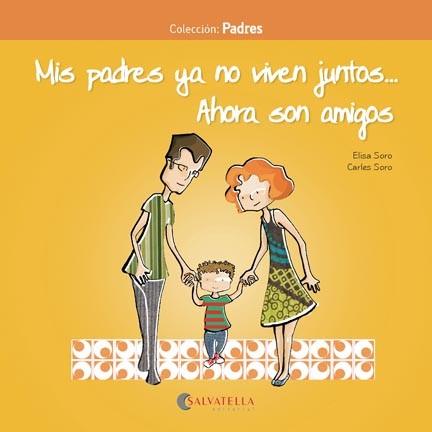 MIS PADRES YA NO VIVEN JUNTOS..AHORA SON AMIGOS | 9788417091224 | SORO SANSÓ, CARLES/SORO SANSÓ, ELISA | Galatea Llibres | Llibreria online de Reus, Tarragona | Comprar llibres en català i castellà online