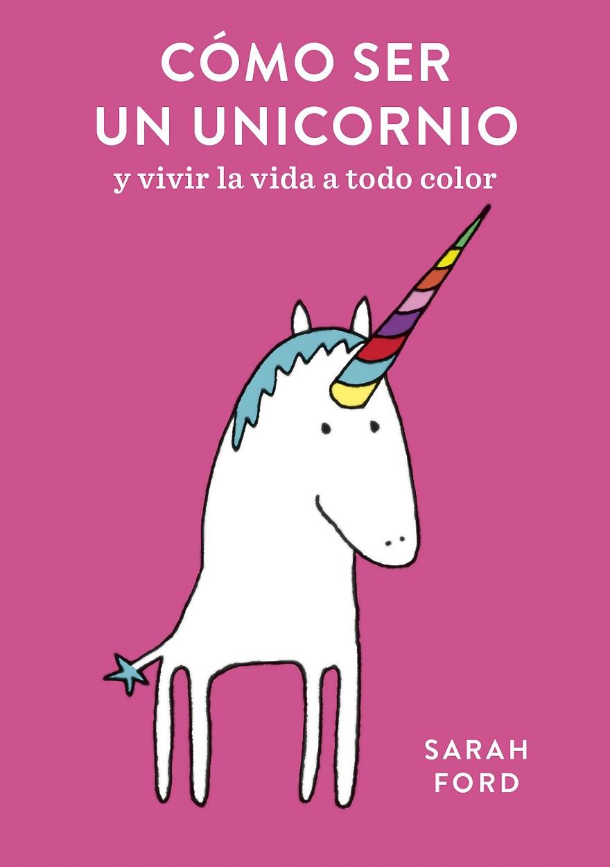 CÓMO SER UN UNICORNIO | 9788408192299 | FORD, SARAH | Galatea Llibres | Librería online de Reus, Tarragona | Comprar libros en catalán y castellano online