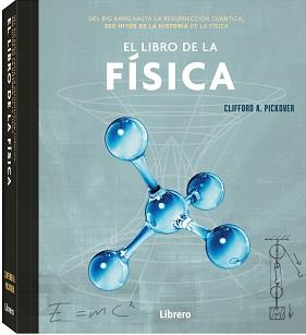 EL LIBRO DE LA FISICA | 9789463596879 | PICKOVER, CLIFFORD | Galatea Llibres | Llibreria online de Reus, Tarragona | Comprar llibres en català i castellà online