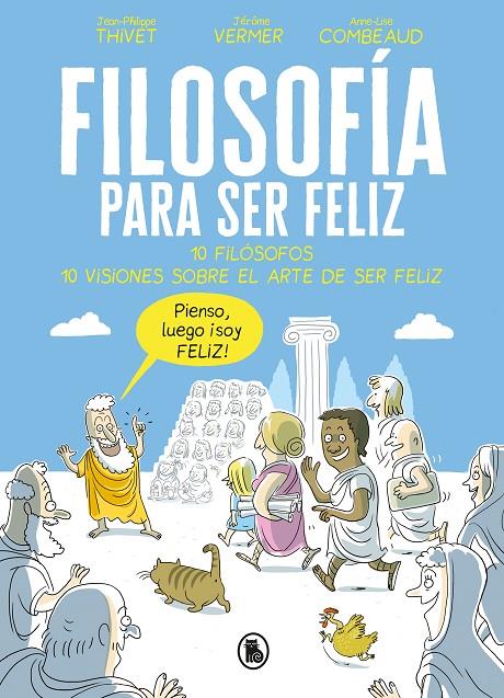 FILOSOFÍA PARA SER FELIZ | 9788402421524 | THIVET, JEAN-PHILIPPE/VERMER, JÉRÔME/COMBEAUD, ANNE-LISE | Galatea Llibres | Librería online de Reus, Tarragona | Comprar libros en catalán y castellano online