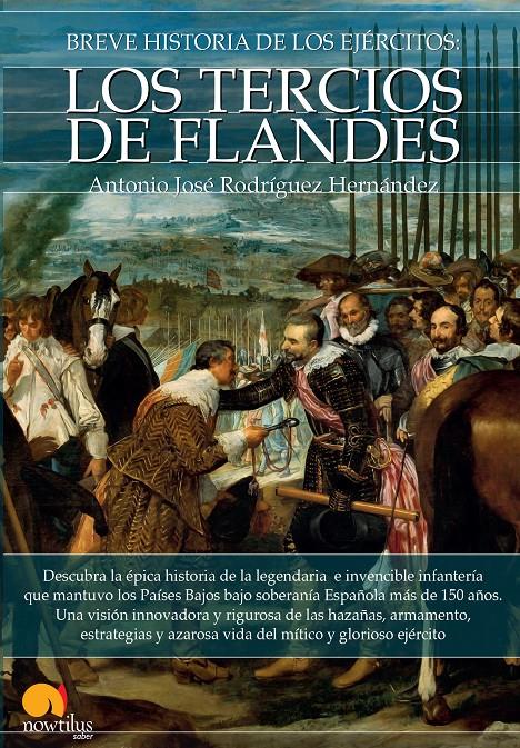 BREVE HISTORIA DE LOS TERCIOS DE FLANDES | 9788499676562 | RODRÍGUEZ HERNÁNDEZ, ANTONIO JOSÉ | Galatea Llibres | Llibreria online de Reus, Tarragona | Comprar llibres en català i castellà online