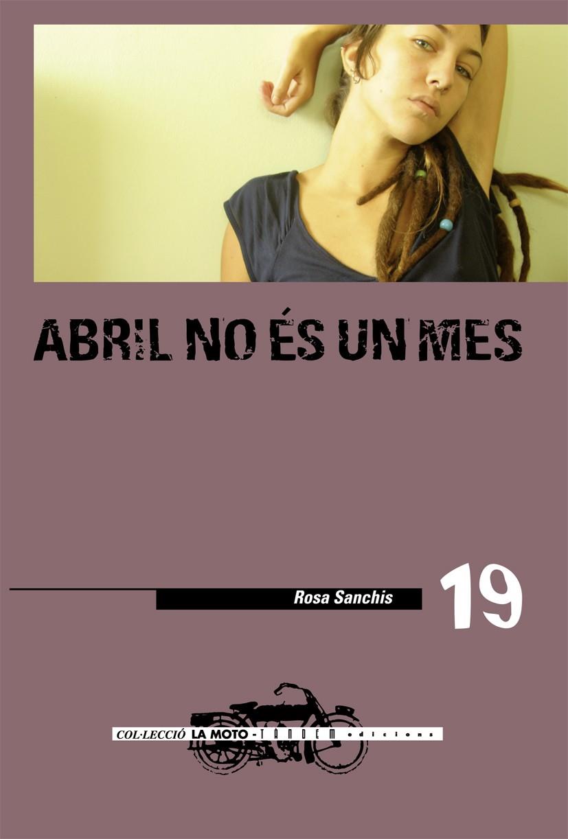 ABRIL NO ES UN MES | 9788481318074 | SANCHIS, ROSA | Galatea Llibres | Llibreria online de Reus, Tarragona | Comprar llibres en català i castellà online