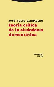 TEORIA CRITICA DE LA CIUDADDANIA DEMOCRATICA | 9788481649376 | RUBIO CARRACEDO, JOSE | Galatea Llibres | Llibreria online de Reus, Tarragona | Comprar llibres en català i castellà online