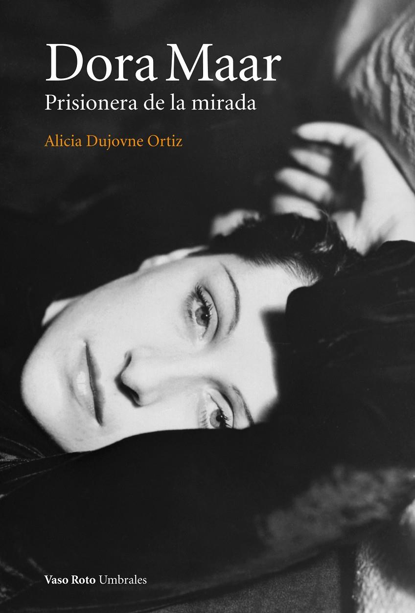 DORA MAAR. PRISIONERA DE LA MIRADA. | 9788415168737 | DUJOVNE ORTIZ, ALICIA | Galatea Llibres | Llibreria online de Reus, Tarragona | Comprar llibres en català i castellà online