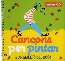 CANÇONS PER PINTAR ANIMALETS DE BOSC | 9788493694593 | Galatea Llibres | Llibreria online de Reus, Tarragona | Comprar llibres en català i castellà online