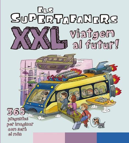 ELS SUPERTAFANERS XXL VIATGEM AL FUTUR! | 9788499743509 | Galatea Llibres | Llibreria online de Reus, Tarragona | Comprar llibres en català i castellà online