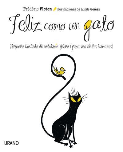 FELIZ COMO UN GATO | 9788479537562 | PLOTON, FRÉDÉRIC | Galatea Llibres | Llibreria online de Reus, Tarragona | Comprar llibres en català i castellà online