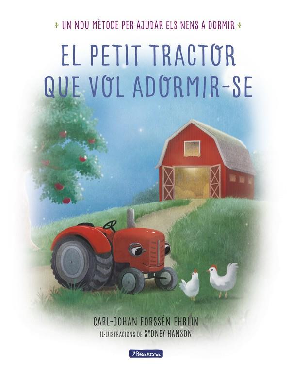 EL PETIT TRACTOR QUE VOL ADORMIR-SE | 9788448849368 | FORSSÉN EHRLIN, CARL-JOHAN | Galatea Llibres | Llibreria online de Reus, Tarragona | Comprar llibres en català i castellà online