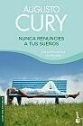 NUNCA RENUNCIES A TUS SUEÑOS | 9788408079972 | CURY, AUGUSTO | Galatea Llibres | Librería online de Reus, Tarragona | Comprar libros en catalán y castellano online