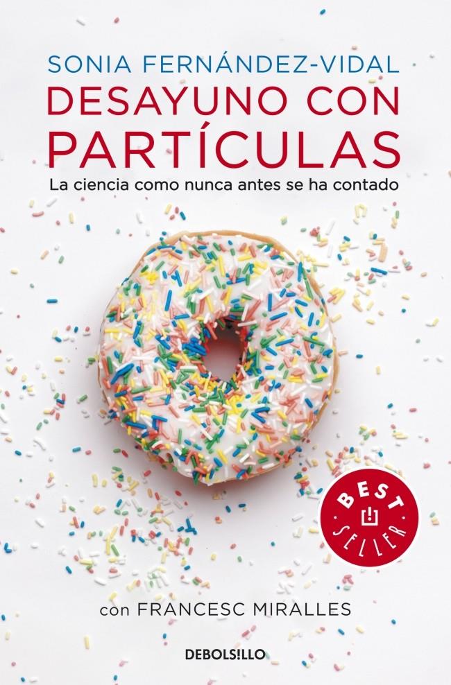 DESAYUNO CON PARTÍCULAS | 9788490327753 | FERNANDEZ VIDAL, SONIA/MIRALLES, FRANCESC | Galatea Llibres | Llibreria online de Reus, Tarragona | Comprar llibres en català i castellà online