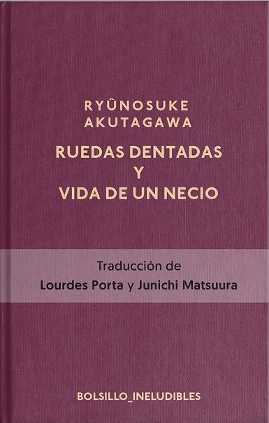 RUEDAS DENTADAS Y LA VIDA DE UN NECIO | 9788417978815 | AKUTAGAWA, RYÛNOSUKE | Galatea Llibres | Llibreria online de Reus, Tarragona | Comprar llibres en català i castellà online